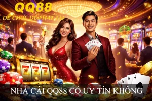 NHÀ CÁI QQ88 CÓ UY TÍN KHÔNG
