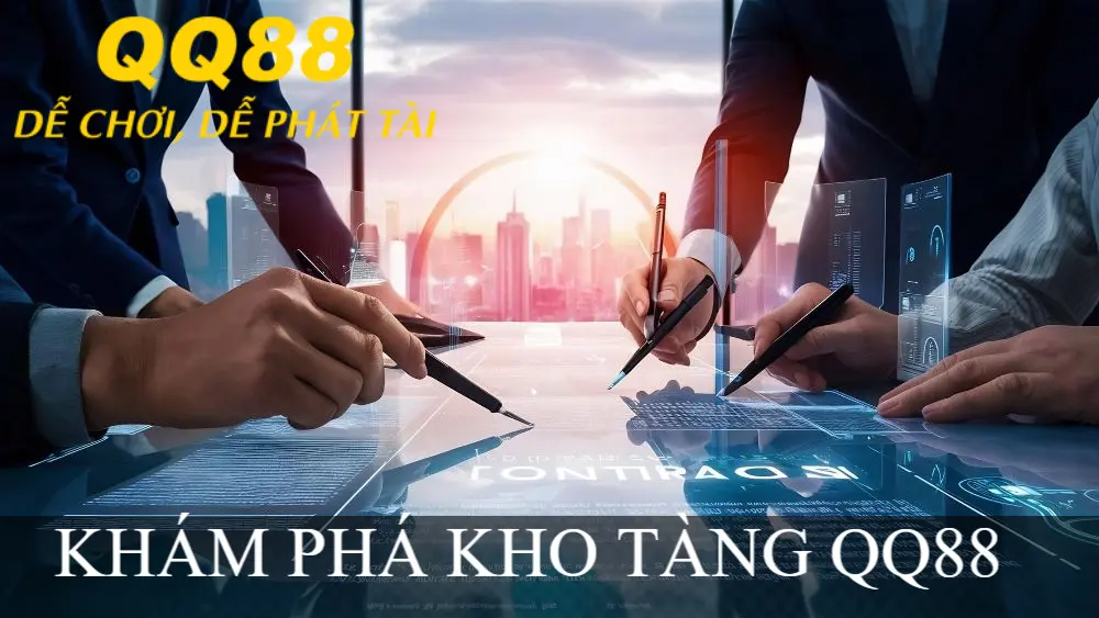 KHÁM PHÁ KHO TÀNG QQ88