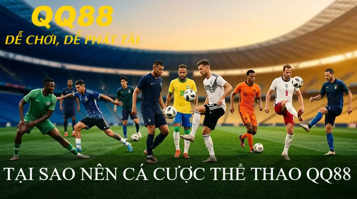 TẠI SAO NÊN CÁ CƯỢC QQ88